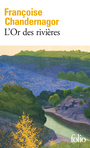 Couverture du livre L'Or des rivières - Chandernagor Françoise - 9782073133960
