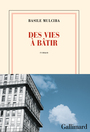 Couverture du livre Des vies à bâtir - Mulciba Basile - 9782073136640