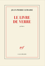 Couverture du livre Livre de verre : poèmes (Le) - LEMAIRE JEAN-PIERRE - 9782073138989