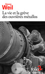 Couverture du livre Vie et la grève des ouvrières métallos (La) ; Expérience de la - WEIL SIMONE - 9782073139382
