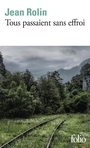 Book cover: Tous passaient sans effroi - ROLIN JEAN - 9782073143617