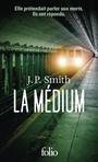 Couverture du livre Médium : thriller (La) - Smith J.P. - 9782073144911