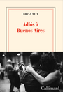 Couverture du livre Adios à Buenos Aires - SVIT BRINA - 9782073145154