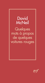 Couverture du livre Quelques mots à propos de quelques voitures rouges - MCNEIL DAVID - 9782073145888