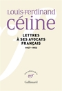 Couverture du livre Louis-Ferdinand Céline : lettres à ses avocats français,... - Céline Louis-Ferdinand - 9782073148346
