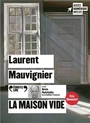 Couverture du livre Maison vide (La) (lu par Denis Podalydès, 20h30m) - MAUVIGNIER LAURENT - 9782073155252
