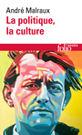 Couverture du livre La Politique, la culture - Malraux André - 9782073174307