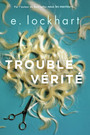 Couverture du livre Trouble vérité - LOCKHART E. - 9782075093217
