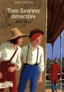 Couverture du livre Tom Sawyer détective - TWAIN MARK - 9782075097499