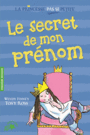 Couverture du livre Princesse pas si petite (La) 1, Le secret de mon prénom (NE) - Finney Wendy & Ross Tony - 9782075102759