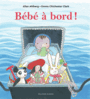 Couverture du livre Bébé à bord ! - Ahlberg Allan & Clark Emma C. - 9782075102780