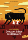 Couverture du livre Dieux et héros des Romains - Bousselet Anne - 9782075104395