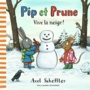 Couverture du livre Pip et Prune : Vive la neige ! - Scheffler Axel - 9782075105514