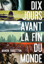 Couverture du livre Dix jours avant la fin du monde - Fargetton Manon - 9782075110808