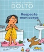 Couverture du livre Respecte mon corps - Dolto-Tolitch Catherine - 9782075115353
