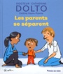 Couverture du livre Les parents se séparent - Dolto-Tolitch Catherine - 9782075115377