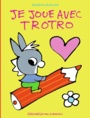Couverture du livre Je joue avec Trotro - Guettier Bénédicte - 9782075127394