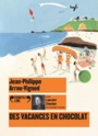 Couverture du livre Des vacances en chocolat, lu par Laurent Stocker - ARROU-VIGNOD JEAN-PHILIPPE - 9782075128339
