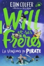 Couverture du livre Will et ses frères 2 La vengeance du pirate - COLFER EOIN - 9782075129145