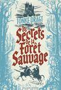 Couverture du livre Secrets de la forêt sauvage (Les) - DRAGT TONKE - 9782075129886