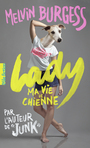 Couverture du livre Lady : Ma vie de chienne - BURGESS MELVIN - 9782075135870