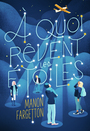 Couverture du livre A quoi rêvent les étoiles - Fargetton Manon - 9782075147149