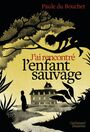 Couverture du livre J'ai rencontré l'enfant sauvage - DU BOUCHET PAULE - 9782075155694