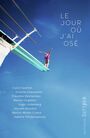 Couverture du livre Jour où j'ai osé (Le) - DESMARTEAU CLAUDINE - 9782075174305