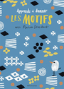 Couverture du livre Apprends à dessiner. Les motifs - Deuchars Marion - 9782075202091