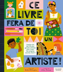 Couverture du livre Ce livre fera de toi un artiste ! - Millington Ruth - 9782075207249