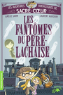 Couverture du livre Aventures de Sacré-Coeur (Les): les fantômes du Père Lachaise - Sarn Amélie & Audouin Laurent - 9782075207317