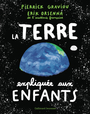 Couverture du livre Terre expliquée aux enfants (La) - ORSENNA ERIK - 9782075213929