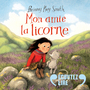 Couverture du livre Mes petites histoires pour les copains - Mon amie la licorne - May Smith Briony - 9782075228886