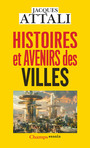 Couverture du livre Histoires et avenirs des villes - ATTALI JACQUES - 9782080140555