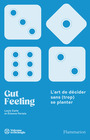 Couverture du livre Gut Feeling. L'art de décider sans (trop) se planter - Carle Louis - 9782080150561