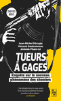 Couverture du livre Tueurs à gages - Édition augmentée. Enquête sur le nouveau phénomène des shooters - Décugis Jean-Michel - 9782080170033