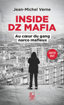 Couverture du livre Inside DZ Mafia - Édition augmentée. Au cœur du gang narco mafieux - Verne Jean-Michel - 9782080173263