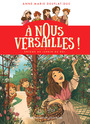 Couverture du livre À nous Versailles ! (Tome 3) - Énigme au jardin du Roi - DESPLAT-DUC ANNE-MARIE - 9782080237491