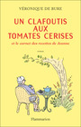 Couverture du livre Un clafoutis aux tomates cerises - Bure Véronique de - 9782080264060