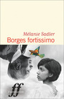 Couverture du livre Borges fortissimo - Sadler Mélanie - 9782080277725