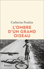 Couverture du livre Ombre d'un grand oiseau (L') - Poulain Catherine - 9782080283689