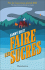 Couverture du livre Faire les sucres - Britt Fanny - 9782080287021