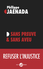 Couverture du livre Sans preuve et sans aveu - JAENADA PHILIPPE - 9782080291233