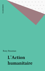 Couverture du livre L'action humanitaire - BRAUMAN RONY - 9782080357434