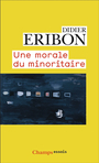 Couverture du livre Une morale du minoritaire : variations sur un thème de Jean Genet - ERIBON DIDIER - 9782080413390