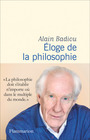 Couverture du livre Eloge de la philosophie : roman, théâtre, leçons - BADIOU ALAIN - 9782080421104