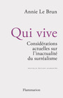 Couverture du livre Qui vive : considérations actuelles sur l'inactualité du... - LE BRUN ANNIE - 9782080432032