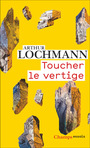 Couverture du livre Toucher le vertige - Lochmann Arthur - 9782080438973
