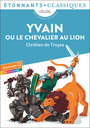 Couverture du livre Yvain ou Le Chevalier au lion - Troyes (de) Chrétien - 9782080446497