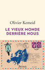 Couverture du livre Le vieux monde derrière nous - Kemeid Olivier - 9782080456885
